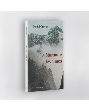 Le murmure des cimes | Daniel Grévoz | Roman de montagne | EDMB