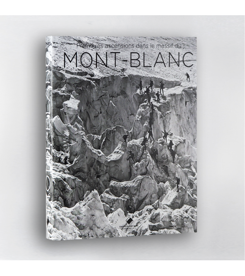 Premières ascensions dans le massif du Mont-Blanc