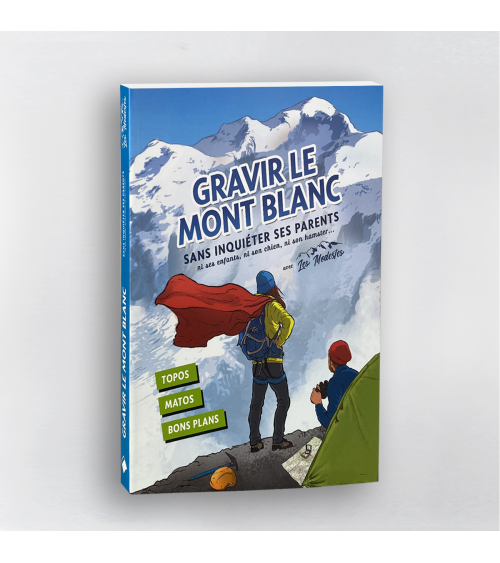 Gravir le Mont Blanc sans inquiéter ses parents