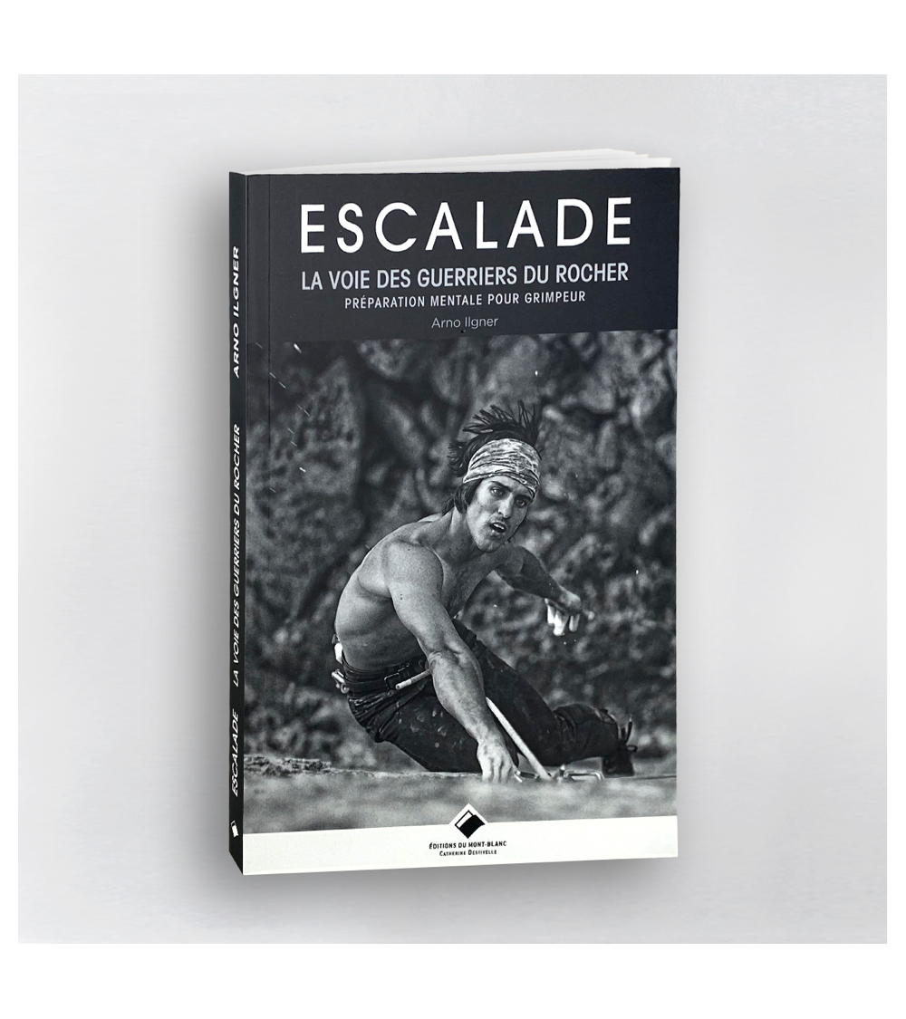 Escalade, la voie des guerriers du rocher