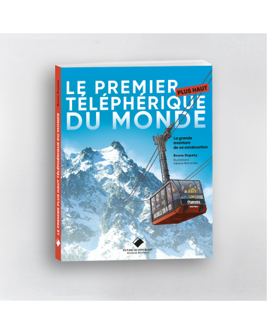 L'histoire de la construction du téléphérique de l'aiguille du midi