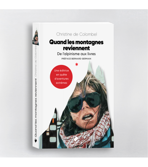 Quand les montagnes reviennent -  De l'alpinisme aux livres