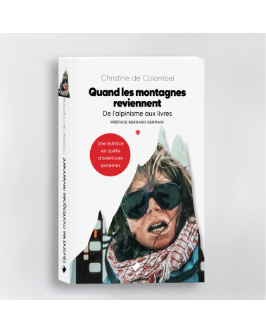 Quand les montagnes reviennent -  De l'alpinisme aux livres