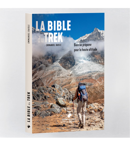 La bible du trek - Bien se préparer pour la haute altitude