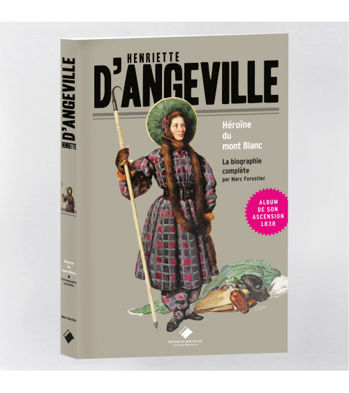Henriette d'Angeville - Héroïne du mont Blanc