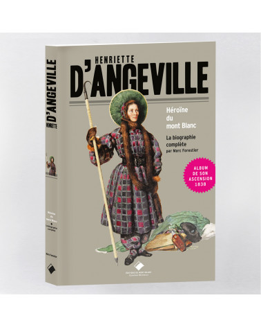 Henriette d'Angeville - Héroïne du mont Blanc