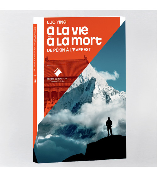 À la vie à la mort - De Pékin à l'Everest