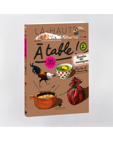 Là-haut - À table ! Recettes salées des montagnes