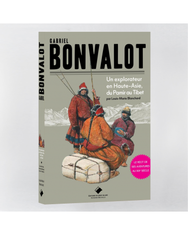 Gabriel Bonvalot en Haute-Asie | Louis-Marie Blanchard | EDMB